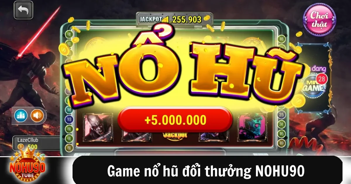 Game Nổ Hũ Đổi Thưởng Nohu90 Hấp Dẫn Trúng Lớn Dễ Chơi 2 Game nổ hũ đổi thưởng NOHU90 đã nổi lên như một trong những sự lựa chọn hàng đầu dành cho những người yêu thích trải nghiệm giải trí có thưởng.