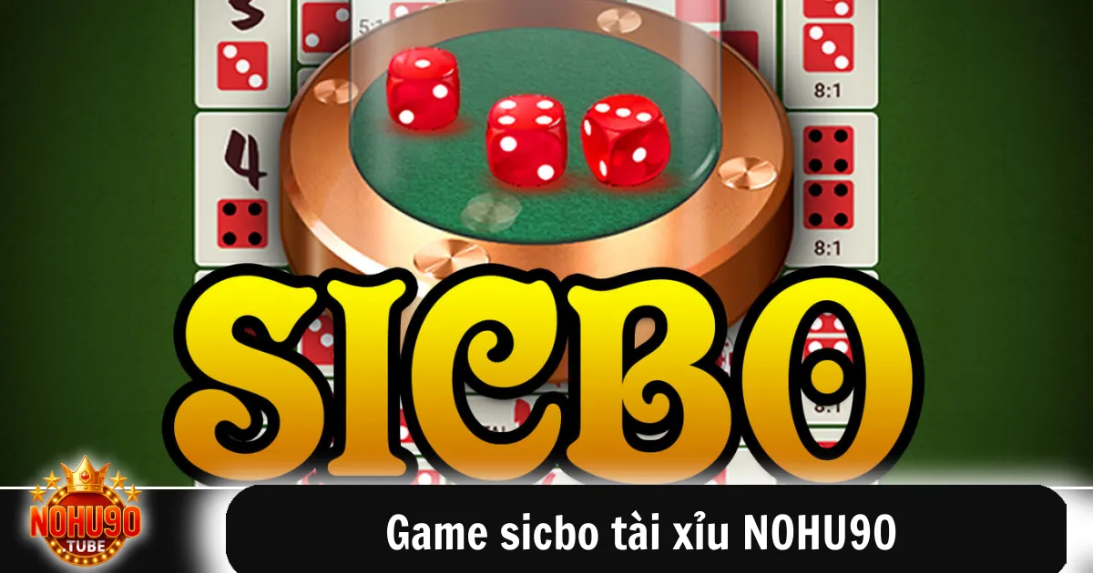Game Sicbo Tài Xỉu Nohu90 Tỷ Lệ Trúng Cao Chơi Liền Tay 3 Khi tham gia Game sicbo tài xỉu NOHU90, người chơi có rất nhiều sự lựa chọn về các cửa cược khác nhau
