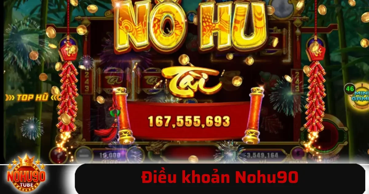 Điều khoản Nohu90 2 Những điểm này mọi người dùng đều cần phải nắm rõ để hành xử phù hợp trong quá trình tham gia.