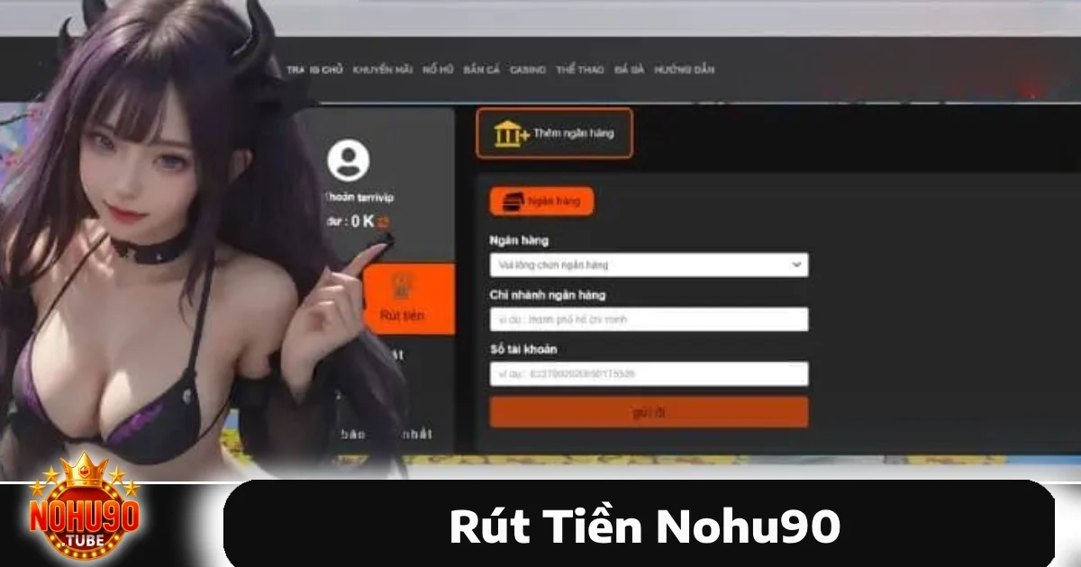 Rút Tiền Nohu90 1 Để thực hiện thành công việc rút tiền Nohu90, người chơi cần đáp ứng một số điều kiện đã được quy định rõ ràng.