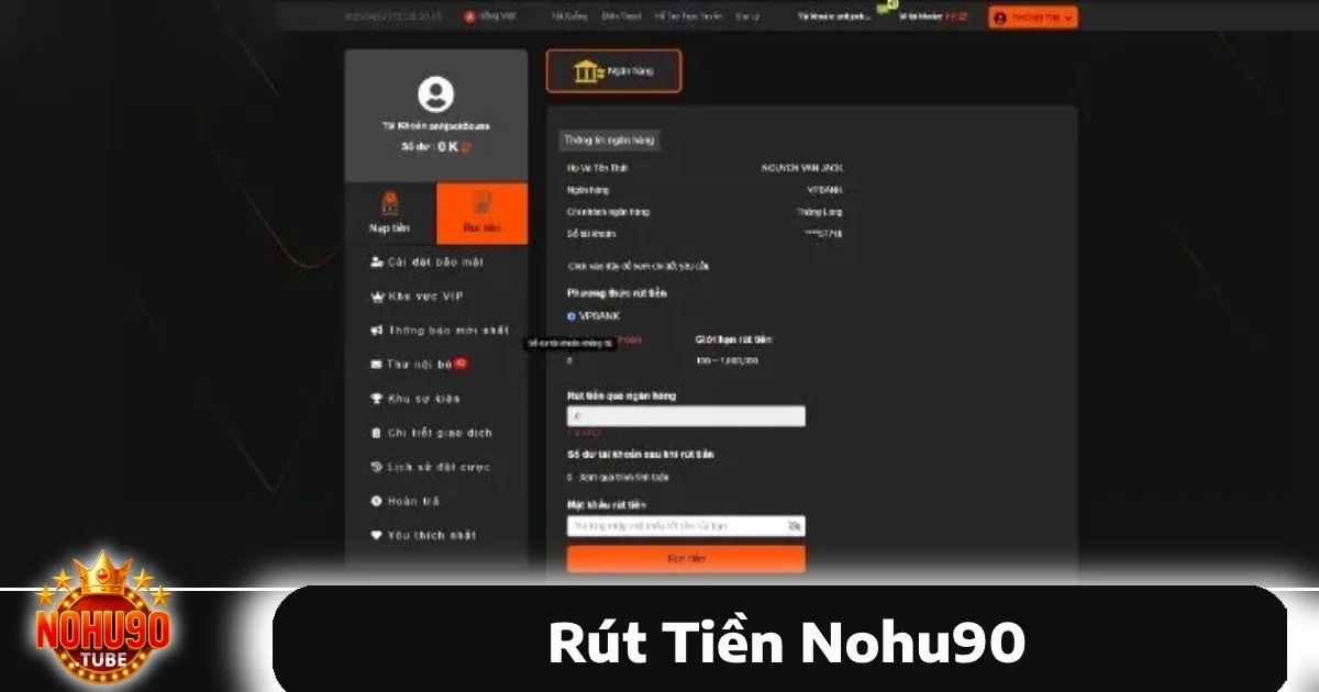 Rút Tiền Nohu90 2 Hướng dẫn rút tiền Nohu90 chi tiết cho người mới