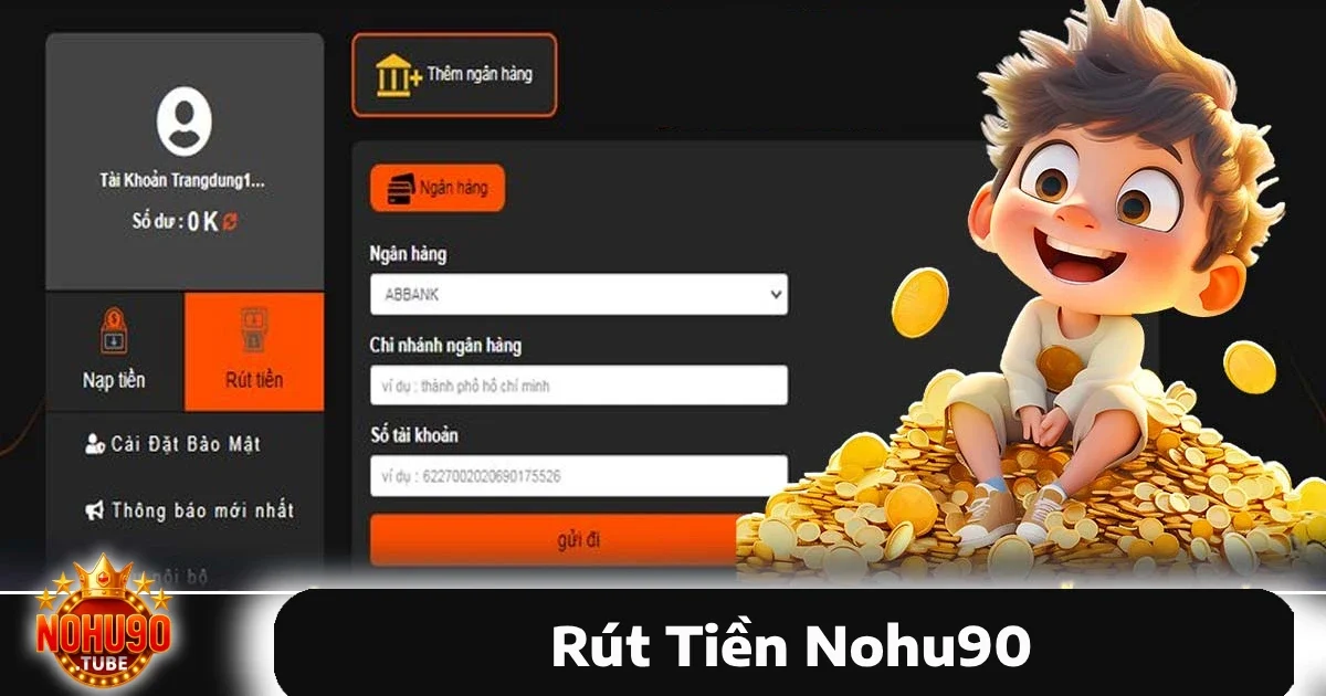 Rút Tiền Nohu90 3 Nohu90 cung cấp nhiều phương thức rút tiền đa dạng để phù hợp với nhu cầu của người chơi.